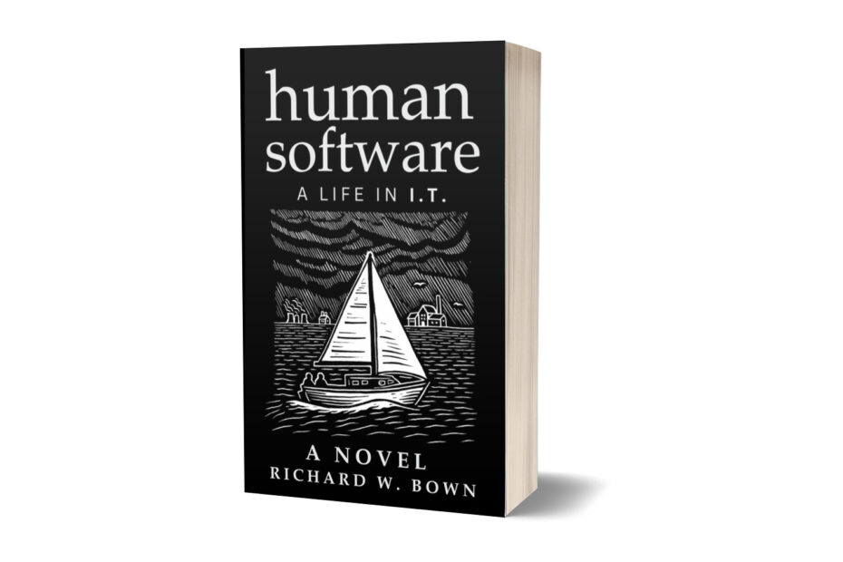 Human Software: A Life in IT by Richard W. Bown